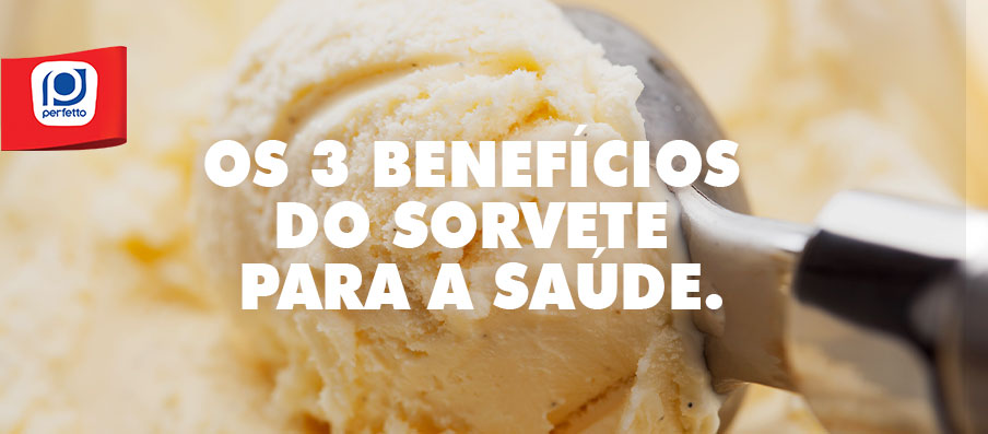 Sorvete não é vilão da saúde! 3 benefícios que o alimento pode proporcionar  - Sorvetes Perfetto